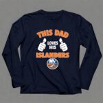 This Dad Loves His New York Islanders 6 Long Sleeves.jpg