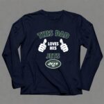 This Dad Loves His New York Jets Shirt 6 Long Sleeves.jpg