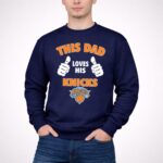 This Dad Loves His New York Knicks 3 Sweatshirt.jpg
