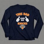 This Dad Loves His New York Knicks 6 Long Sleeves.jpg