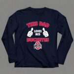 This Dad Loves His Ohio State Buckeyes 6 Long Sleeves.jpg
