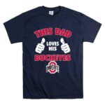 This Dad Loves His Ohio State Buckeyes T Shirt 7.jpg