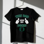 This Dad Loves His Oregon Ducks 1 T Shirt.jpg