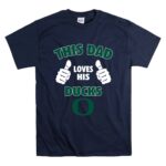 This Dad Loves His Oregon Ducks T Shirt 7.jpg
