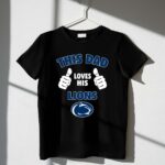 This Dad Loves His Penn State Nittany Lions 1 T Shirt.jpg