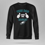 This Dad Loves His Philadelphia Eagles Shirt 9 Sweatshirt.jpg