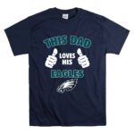This Dad Loves His Philadelphia Eagles Shirt T Shirt 7.jpg