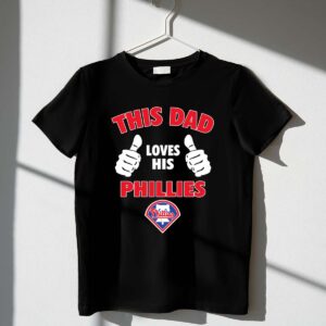 This Dad Loves His Philadelphia Phillies 1 T Shirt.jpg