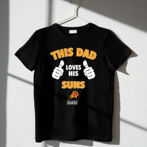 This Dad Loves His Phoenix Suns 1 T Shirt.jpg