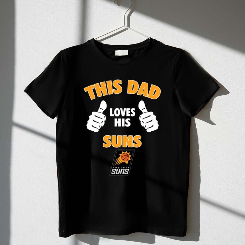 This Dad Loves His Phoenix Suns 1 T Shirt.jpg