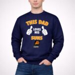 This Dad Loves His Phoenix Suns 3 Sweatshirt.jpg