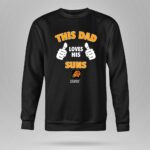 This Dad Loves His Phoenix Suns 9 Sweatshirt.jpg