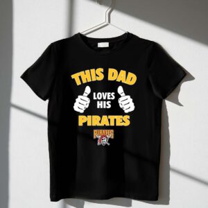 This Dad Loves His Pittsburgh Pirates 1 T Shirt.jpg