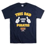 This Dad Loves His Pittsburgh Pirates T Shirt 7.jpg
