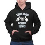 This Dad Loves His San Antonio Spurs 2 Hoodie.jpg