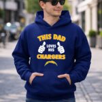 This Dad Loves His San Diego Chargers Shirt 8 Hoodie.jpg