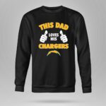 This Dad Loves His San Diego Chargers Shirt 9 Sweatshirt.jpg