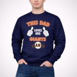 This Dad Loves His San Francisco Giants 3 Sweatshirt.jpg