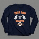 This Dad Loves His San Francisco Giants 6 Long Sleeves.jpg