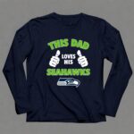 This Dad Loves His Seattle Seahawks Shirt 6 Long Sleeves.jpg