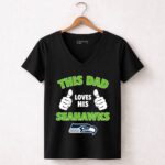 This Dad Loves His Seattle Seahawks Shirt 7 Womens V Neck.jpg