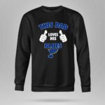This Dad Loves His St Louis Blues 9 Sweatshirt.jpg