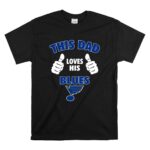This Dad Loves His St Louis Blues T Shirt 6.jpg