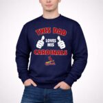 This Dad Loves His St Louis Cardinals 3 Sweatshirt.jpg