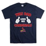 This Dad Loves His St Louis Cardinals T Shirt 7.jpg