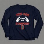 This Dad Loves His Stanford University 6 Long Sleeves.jpg