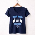 This Dad Loves His Tennessee Titans 5 Womens V Neck.jpg