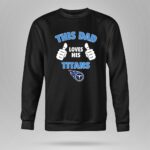 This Dad Loves His Tennessee Titans 9 Sweatshirt.jpg