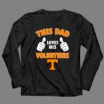 This Dad Loves His Tennessee Volunteers 4 Long Sleeves.jpg