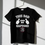 This Dad Loves His Toronto Raptors 1 T Shirt.jpg
