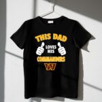 This Dad Loves His Washington Commanders 1 T Shirt.jpg
