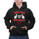 This Dad Loves His Washington Nationals 2 Hoodie.jpg