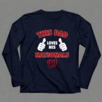This Dad Loves His Washington Nationals 6 Long Sleeves.jpg