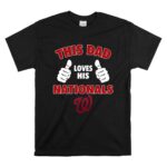 This Dad Loves His Washington Nationals T Shirt 6.jpg