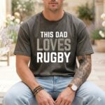 This Dad Loves Rugby Comfort Colors T Shirt 4.jpg