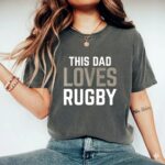 This Dad Loves Rugby Comfort Colors T Shirt 7.jpg