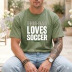 This Dad Loves Soccer Comfort Colors T Shirt 3.jpg