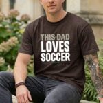 This Dad Loves Soccer Comfort Colors T Shirt 5.jpg