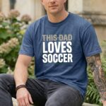 This Dad Loves Soccer Comfort Colors T Shirt 8.jpg