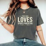 This Dad Loves Sports Parenting Comfort Colors T Shirt 7.jpg