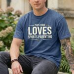 This Dad Loves Sports Parenting Comfort Colors T Shirt 8.jpg