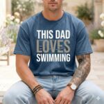 This Dad Loves Swimming Comfort Colors T Shirt 6.jpg