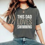 This Dad Loves Swimming Comfort Colors T Shirt 7.jpg