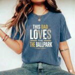This Dad Loves The Ballpark Comfort Colors T Shirt 2.jpg