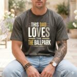 This Dad Loves The Ballpark Comfort Colors T Shirt 4.jpg