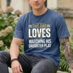 This Dad Loves Watching His Daughter Play Comfort Colors T Shirt 8.jpg